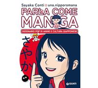 Parla come manga. Dizionario pop di anime e cultura giapponese