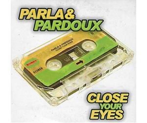 Parla & Pardoux - Close Your Eyes [Import]