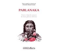 Parlanaka contes et legendes aymaras des hauts plateau