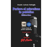 Parlare al microfono in pubblico - Edizione Base: Corso base di Public Speaking