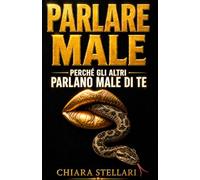 Parlare male: la psicologia della diffamazione, tra invidia, paura e potere