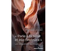 Parle à la terre et elle t'instruira Les religions et l'écologie - Cory Andrew Labrecque - Hermann - broché - Essai