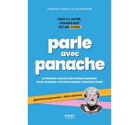 Parle avec panache - Face à l'autre, chaque mot est un choix - Le premier livre de réthorique immersif pour changer vos prochaines conversations - Julien de Sousa - First - broché - Guide