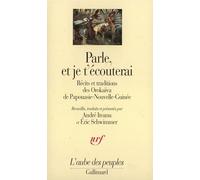 Parle, et je t'écouterai: Récits et traditions des Orokaïva de Papouasie-Nouvelle-Guinée
