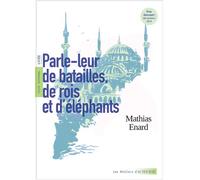 Parle-leur de batailles, de rois et d'éléphants - Mathias Enard - Actes sud - broché - Scolaire / Universitaire