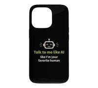 Parle-Moi comme si j'étais Ton IA Humoristique préférée Coque pour iPhone 13 Pro