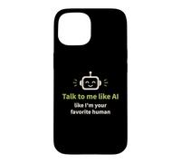 Parle-Moi comme si j'étais Ton IA Humoristique préférée Coque pour iPhone 15
