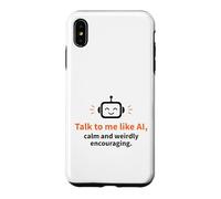 Parle-Moi comme Un Robot Intelligent, Calme et bizarrement encourageant Coque pour iPhone XS Max