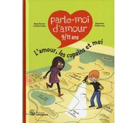 Parle-moi d'Amour 9/11 ans : L'amour, les copains