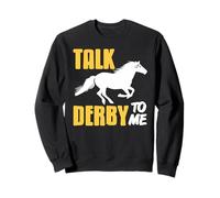 Parle-moi Derby Blague de Chevaux Courses Sweatshirt