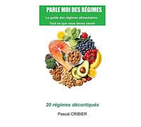 PARLE MOI DES REGIMES: 20 régimes décortiqués
