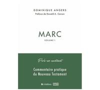 Parle-Moi Maintenant Par Marc - Volume 1, Commentaire Pratique Du Nouveau Testament