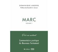 Parle-moi maintenant par Marc - Volume 1 Commentaire pratique du Nouveau Testament - Dominique Angers - Blf Europe - broché - Etude