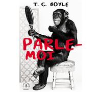Parle-moi Roman - Tom Coraghessan (T. C.) Boyle - Grasset - broché - Roman