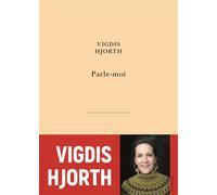 Parle-moi - Vigdis Hjorth - Belles Lettres - broché - Roman