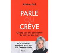 Parle ou crève: Quand j'ai pris conscience du pouvoir des mots