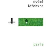 Parle suivi de Tais-toi Noémi Lefebvre (Auteur)