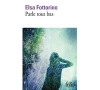 Elsa Fottorino – Parle tout bas – Roman – Poche