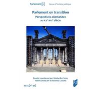 Parlement en transition Perspectives allemandes au XXe-XXIe siècle - Nicolas Batteux - Presses Universitaires Rennes - broché - Essai