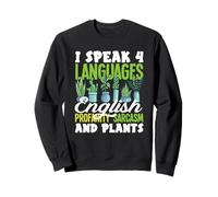 Parler 4 Langues Anglais Sarcasme Amoureux des Plantes Jardinier Sweatshirt