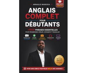 Parler anglais en 30 jours : +1000 phrases essentielles pour débutants: Méthode simple avec dialogues réels, prononciation facile et exercices corrigés