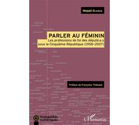 Parler au féminin – Les professions de foi des député.e.s sous la Cinquième République (1958-2007)