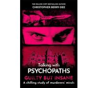 Parler avec des psychopathes et des sauvages : Coupables mais fous