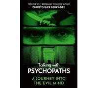 Parler avec des psychopathes - Un voyage dans l'esprit maléfique
