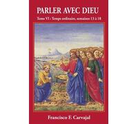 Parler avec Dieu, méditations pour chaque jour de l'année, tome VI