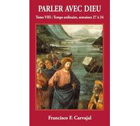 Parler avec Dieu, méditations pour chaque jour de l'année, tome VIII