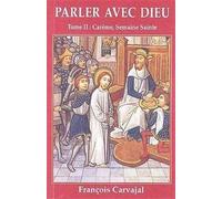 Parler Avec Dieu - Tome 2, Carême, Semaine Sainte