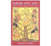 Parler Avec Dieu - Tome 4, Temps Ordinaire, Semaines (I-Iv)