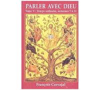 Parler Avec Dieu - Tome 5, Temps Ordinaire, Semaines Vii-Xii