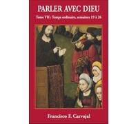 Parler avec Dieu, tome 7 - Temps ordinaire semaines 19 à 26