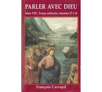 Parler avec Dieu, méditations pour chaque jour de l'année, tome VIII