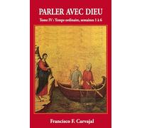 Francisco F. Carjaval – Parler avec Dieu – Tome 4 : Temps ordinaire (Semaines I-IV) – Broché
