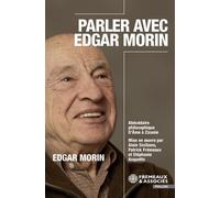 Parler avec Edgar Morin Abécédaire philosophique : de Âme à Zizanie - Edgar Morin - Fremeaux & Associes - Pollen - broché - Essai