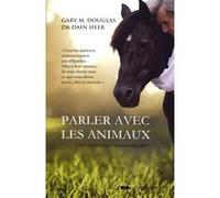 Parler avec les animaux Gary Douglas (Auteur), Dain Heer (Auteur), Olivier Vinet (Traduction)