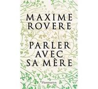 Maxime Rovère – Parler avec sa mère – Essai – Broché – Flammarion