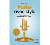 Parler avec style - Toutes les astuces pour avoir un style unique - Julien Barret - First - broché - Dictionnaire et encyclopédie