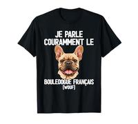 Parler Bouledogue Français Chiot Drôle Humour Chien T-Shirt