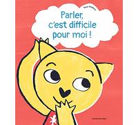 Parler, c'est difficile pour moi