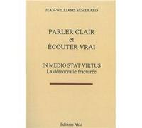 Parler clair et écouter vrai SEMERARO Jean-Willia (Auteur)