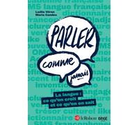 Laélia Véron, Maria Candea – Parler comme jamais – La langue : ce qu'on croit et ce qu'on en sait