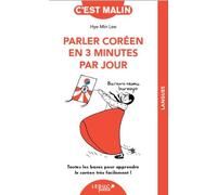 Parler Coréen En 3 Minutes Par Jour - Toutes Les Bases Pour Apprendre Le Coréen Très Facilement !