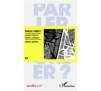 Parler/créer Pensée critique & création artistique - Daniel Danetis - L'harmattan - broché - Essai