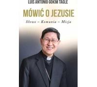 Parler de Jésus - Antonio Gokim Tagle Luis (Literatur, Religion auf Polnisch)