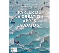 Parler de la Création après Laudato si' - Elena Lasida - Bayard - broché - Essai