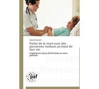 Parler De La Mort Avec Des Personnes Rendues Au Bout De Leur Vie