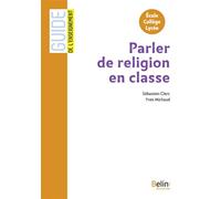 Parler de religion en classe - Sébastien Clerc - Belin Éducation - broché - Guide